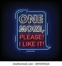 One More Please Like It Neon Signs Style Text Vector