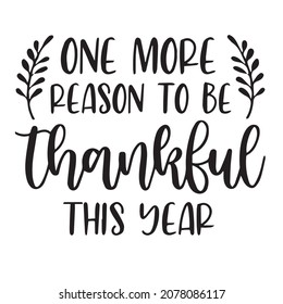 One More Reason To Be Thankful This Year Background Inspirational Quotes Typography Lettering Design