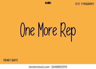 One More Rep  Modern Text Calligraphy Quotation For T-Shirt Designs