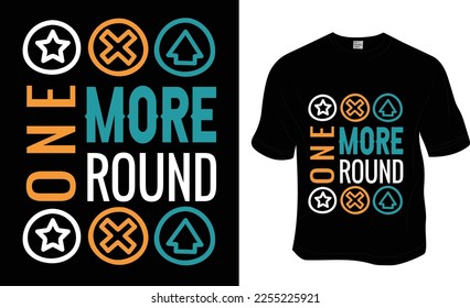 One more round, SVG, Gaming t-shirt design.Ready to print for apparel, poster, and illustration. Modern, simple, lettering.


  