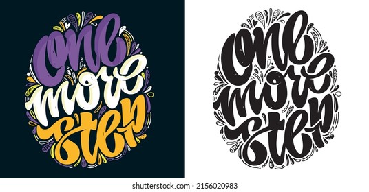 One more step. Lettering postcard about life. Motivation hand drawm doodle poster.