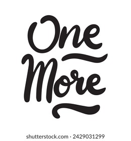 One more text banner, minimal. Handwriting inscription, one more black color, isolated on white background, square composition. Hand drawn vector art.