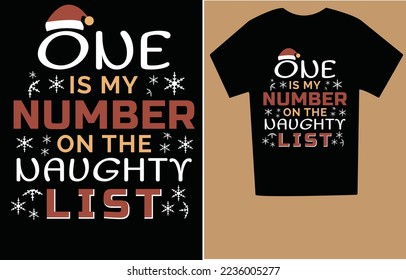 One is my number on the naughty list funny merry christmas tshirt design