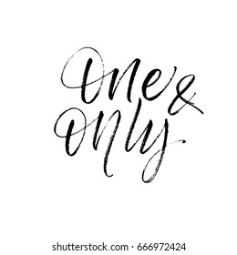 One and only card. Ink illustration. Modern brush calligraphy. Isolated on white background.