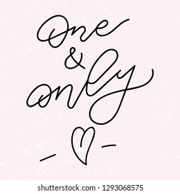 One and Only hand drawn modern calligraphy vector. Hand drawn vector lettering card with heart and doodle elements on pink background. Typography poster with handwritten calligraphy. 