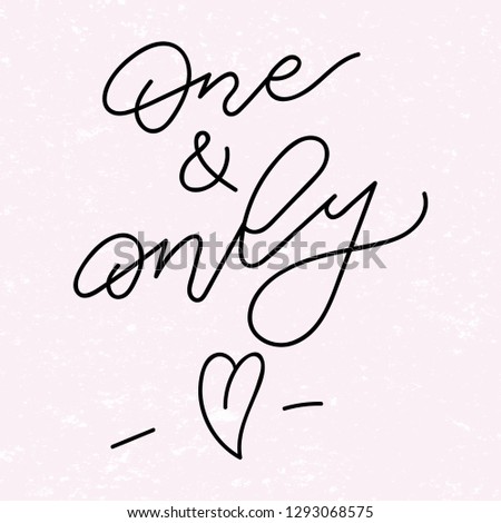 One and Only hand drawn modern calligraphy vector. Hand drawn vector lettering card with heart and doodle elements on pink background. Typography poster with handwritten calligraphy. 