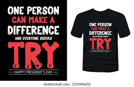 "One person can make a difference and everyone should try" typography t-shirt design.