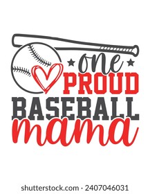 One Proud Baseball mama Baseball Love, Baseball Quote Bundle, Proud Baseball Family Shirt svg