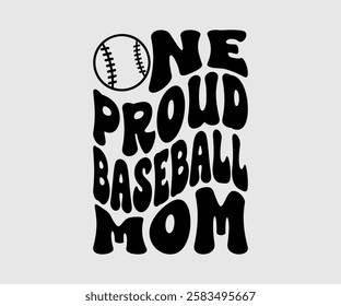 One Proud Baseball Mama, Mom, Mom Quotes, Quotes about Mother, funny mom design, Mothers Day Design, Mother's day typographic t shirt design