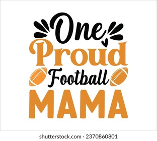 One Proud Football Mama Svg, Cut Files, Football Cut File for Cricut, Football T-Shirt, Football Svg, Fußball Ball, Fußball Team, Fußball Designs, Funny Football Sayings, Game Day 