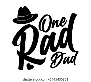 One Rad Dad Father's Day, Father's Day Saying Quotes, Papa, Dad, Funny Father, Gift For Dad, Daddy, T Shirt Design, Typography, Cut File For Cricut And Silhouette