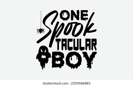 One Spook Tacular Boy - Halloween t-shirt design,  Halloween Onesie SVG, typography t-shirt design, Vector EPS Editable Files, For stickers, Templet, mugs, etc.