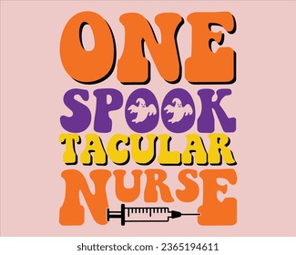 One Spook Tacular Nurse  Design,Retro Halloween Design, Halloween Retro T shirt Design,Groovy Halloween Design