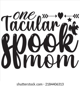 One spook TACULER mom, Svg t-shirt design and vector file.