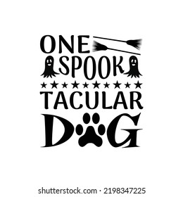 One Spooktacular dog - Halloween typographic slogan design