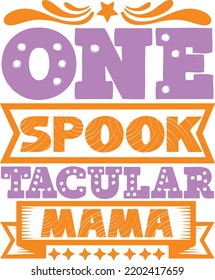 One Spooktacular Mama Vector File