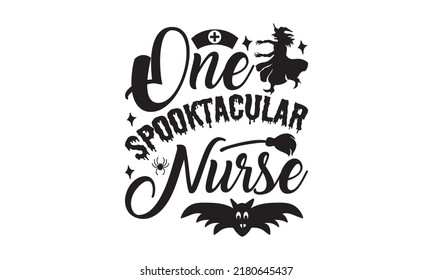 one spooktacular nurse - Halloween svg decent hand lettering. The design concept for party invitations, templet, greeting cards, and posters. Vector illustration. eps 10.