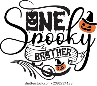 ONE SPOOKY BROTHER-HALLOWEEN T-SHIRT DESIGN
