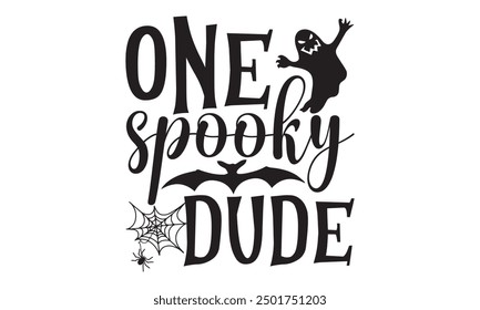 One Spooky Dude, Halloween T-Shirt Design Hand-Drawn Lettering Phrase with Ghostly Flair Isolated on White Background, Calligraphy Graphic Design Typography Element, Handwritten Vector 