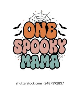 One Spooky Mama Funny Halloween t Shirt Design, Halloween Tee for Mom. Spooky Mom Shirt. One Spooky Mama Vector