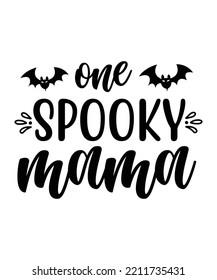 One spooky mama Happy Halloween shirt print template, Pumpkin Fall Witches Halloween Costume shirt design