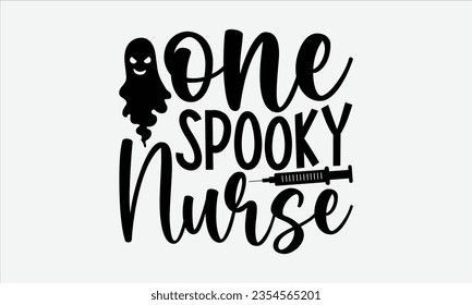 One Spooky Nurse - Halloween t-shirt design, Hand drawn lettering phrase, Vector illustration, Illustration for prints on t-shirts, bags, posters, cards and Mug. 
