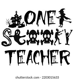 One spooky teacher  Happy Halloween shirt print template, Pumpkin Fall Witches Halloween Costume shirt design