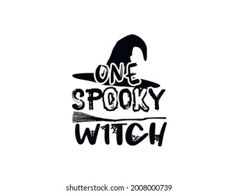 One Spooky Witch. Halloween Vector Illustration. Quote.