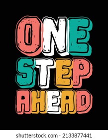 One Step Ahead Typography T-shirt Design