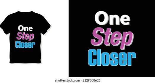 one step closer T-SHIRT DESIGN

Creative And Unique T-shirt Designed To Promote Your Business. This is a “PRINT READY” document. Change colors and images to match yours.

