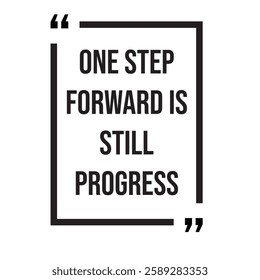 One step forward is still progress, inspirational design quote, motivational quotes, typography illustration lettering quotes