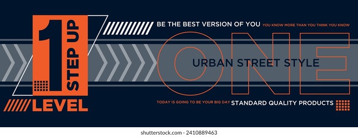 One step up level design with modern typography for print and garments.