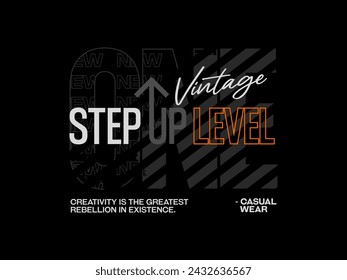 one step up level, design t-shirt streetwear clothing, vector typography, perfect for modern apparel