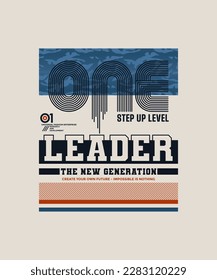 One step up level, leader, modern and stylish typography slogan. Colorful abstract design vector illustration for print tee shirt, apparels, background, typography, poster and more.