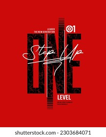 One step up level, leader, modern and stylish typography slogan. Colorful abstract design vector illustration for print tee shirt, apparels, background, typography, poster and more.