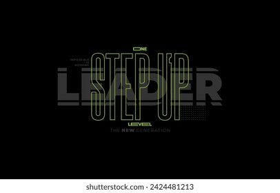 Un paso más arriba, líder, moderno y elegante eslogan tipográfico. Colorido diseño abstracto ilustración vectorial para imprimir camiseta, ropa, fondo, tipografía, póster y más.