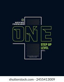 One step up level, leader, modern and stylish motivational quotes typography slogan. Abstract design illustration vector for print tee shirt, banner, print, typography, poster and other uses.