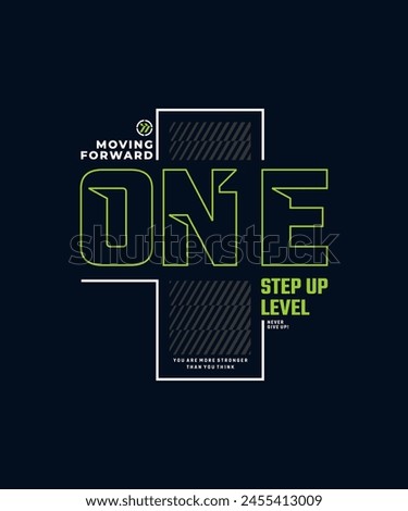 One step up level, leader, modern and stylish motivational quotes typography slogan. Abstract design illustration vector for print t shirt, typography, banner, postcard, background, poster and other uses.