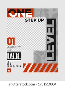 One step up level, modern and  stylish typography slogan. Abstract design with the blank placement for image content. Vector print tee shirt, social media post, poster and more uses. Global swatches.