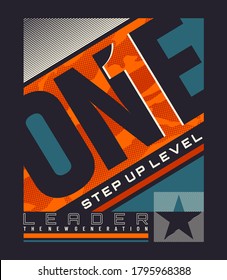 One step up level modern and stylish typography slogan for t-shirt. Abstract design with the grunge and the lines style. Vector print, typography, poster. Global swatches.