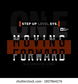 One STEP UP Level, modern and stylish typography slogan. Leader new generation. Abstract design with  the lines style. Vector print tee shirt, typography, poster. Global swatches.MOVING FORWARD.
