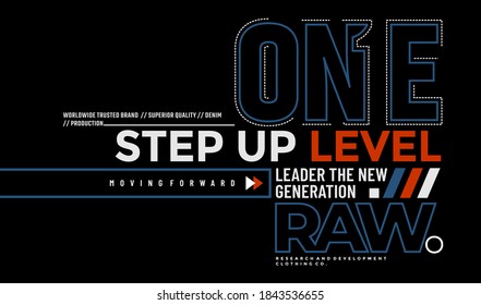 One step up level, modern and stylish typography slogan. Abstract design with the lines style. Vector print tee shirt, typography, poster. Global swatches.