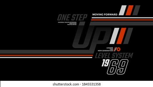 One step up level, modern and stylish typography slogan. Abstract design with the lines style. Vector print tee shirt, typography, poster. Global swatches.