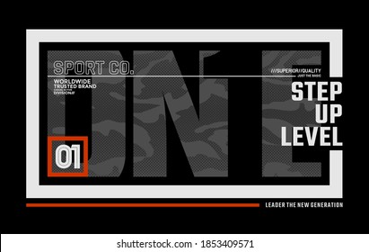 One step up level, modern and stylish typography slogan. Abstract design with the camouflage and the lines style. Vector print tee shirt, typography, poster. Global swatches.
