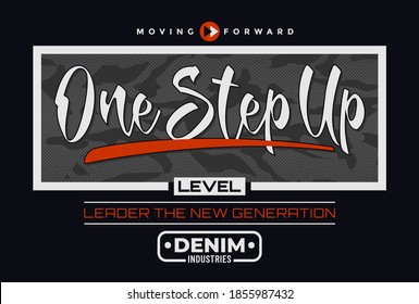 One step up level, modern and stylish typography slogan. Abstract design with the camouflage and the lines style. Vector print tee shirt, typography, poster. Global swatches.