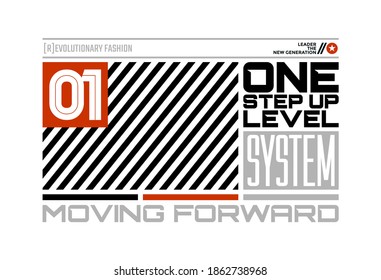 One step up level, modern and stylish typography slogan. Abstract design with the lines style. Vector print tee shirt, typography, poster. Global swatches.
