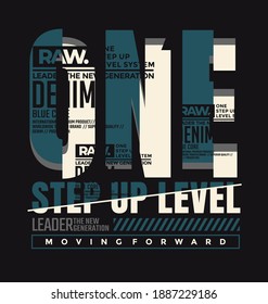 One step up level, modern and stylish typography slogan. Abstract design with the lines style. Vector print tee shirt, typography, poster. Global swatches.