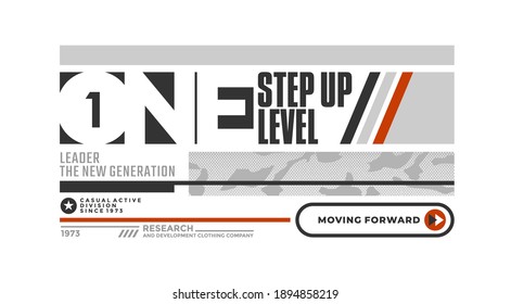 One step up level, modern and stylish typography slogan. Abstract design with the camouflage and the lines style. Vector print tee shirt, typography, poster. Global swatches.