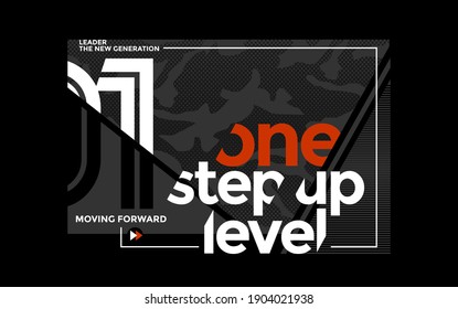 One step up level, modern and stylish typography slogan. Abstract design with the camouflage and the lines style. Vector print tee shirt, typography, poster. Global swatches.