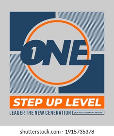 One step up level, modern and stylish typography slogan. Abstract design with the lines style. Vector print tee shirt, typography, poster. Global swatches.